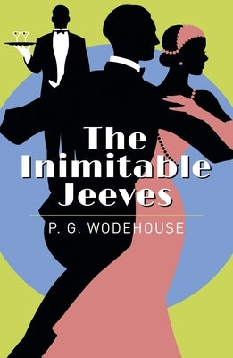 The Inimitable Jeeves by Wodehouse, P. G.