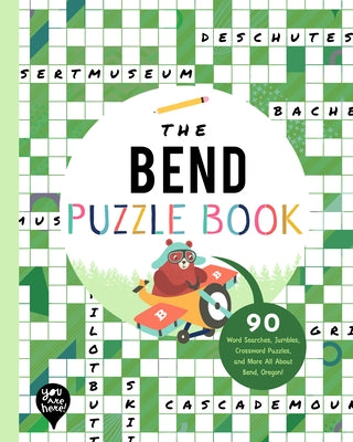The Bend Puzzle Book: 90 Word Searches, Jumbles, Crossword Puzzles, and More All about Bend, Oregon! by Bushel & Peck Books