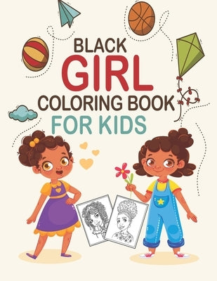 Black Girl Coloring Book For Kids: Coloring Book for Young Black Girls; African American Children; Brown Girls with Natural Curly Hair Coloring Book f by Girl Bookiinoo, Black