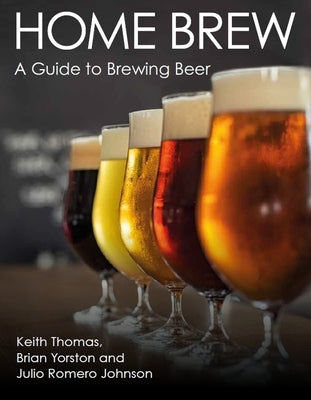 Home Brew: A Guide to Brewing Beer by Keiththomas