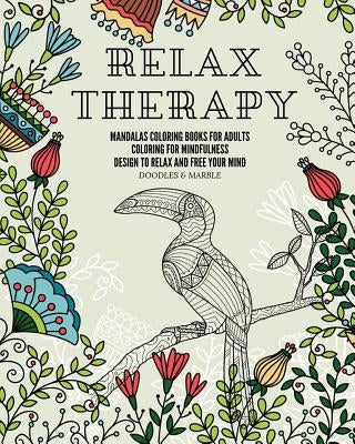 Relax therapy: mandalas coloring books for adults coloring for mindfulness design to relax and free your mind. by Marble, Doodles &.