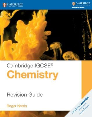 Cambridge IGCSE Chemistry Revision Guide by Norris, Roger