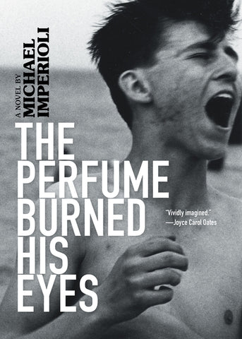 The Perfume Burned His Eyes by Imperioli, Michael