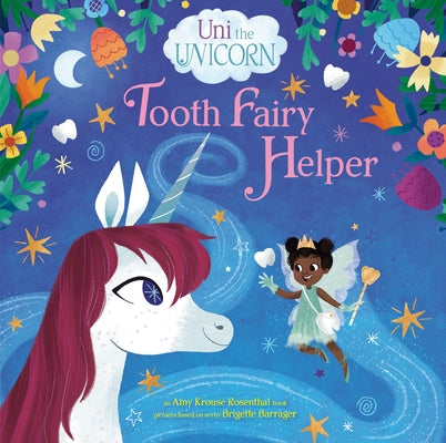 Uni the Unicorn: Tooth Fairy Helper by Rosenthal, Amy Krouse