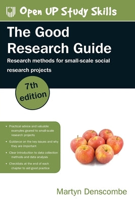 The Good Research Guide: Research Methods for Small-Scale Social Research Projects by Denscombe, Martyn