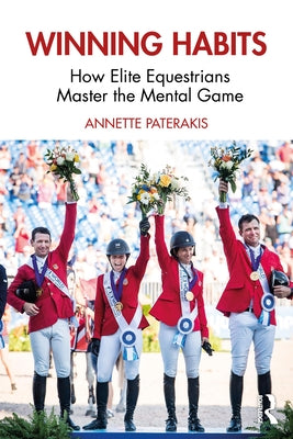 Winning Habits: How Elite Equestrians Master the Mental Game by Paterakis, Annette