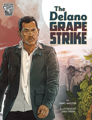 The Delano Grape Strike by Maule&#243;n, Daniel