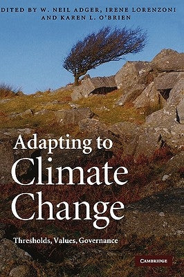 Adapting to Climate Change: Thresholds, Values, Governance by Adger, W. Neil