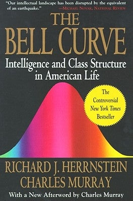 The Bell Curve: Intelligence and Class Structure in American Life by Herrnstein, Richard J.