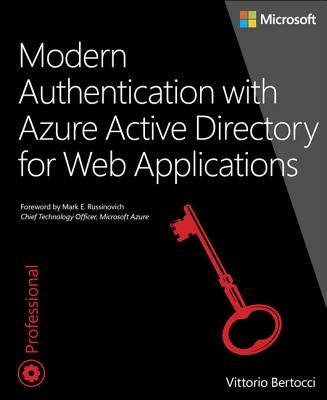 Modern Authentication with Azure Active Directory for Web Applications by Bertocci, Vittorio