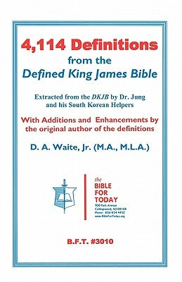 4,114 Definitions from the Defined King James Bible by Waite, D. A., Jr.
