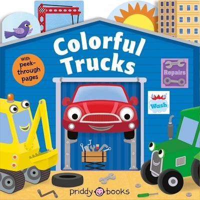 Tiny Tots Peep-Through: Colorful Trucks by Priddy, Roger