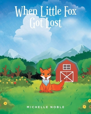 When Little Fox Got Lost by Noble, Michelle