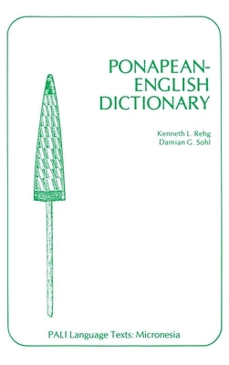 Ponapean-English Dictionary by Rehg, Kenneth L.