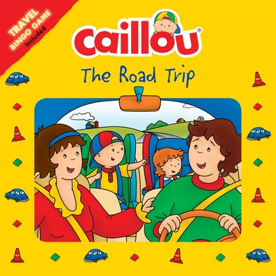 Caillou: The Road Trip: Travel Bingo Game Included by Laforest, Carine