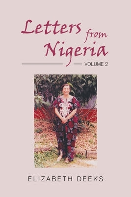 Letters From Nigeria: Volume 2 by Deeks, Elizabeth