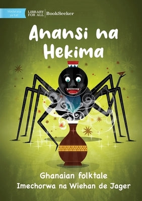 Anansi and Wisdom - Anansi na Hekima by Folktale, Ghanaian