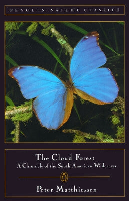 The Cloud Forest: A Chronicle of the South American Wilderness by Matthiessen, Peter