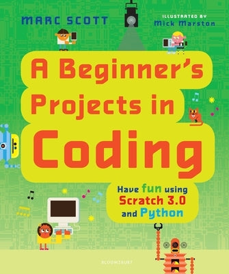 A Beginner's Projects in Coding by Scott, Marc