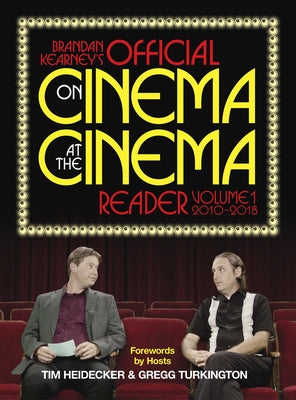 Brandan Kearney's Official on Cinema at the Cinema Reader: Volume One: 2010-2018 by Kearney, Brandan