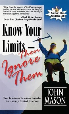 Know Your Limits - Then Ignore Them by Mason, John