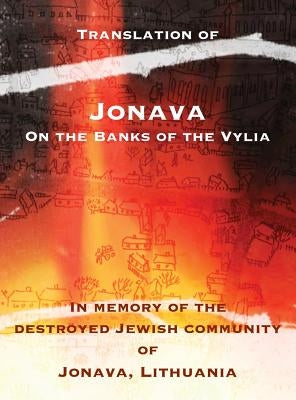 Jonava On the Banks of the Vylia: In memory of the destroyed Jewish community of Jonava, Lithuania by Not, Shimon