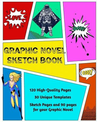 Graphic Novel Sketch Book: Create Your Own Phenomenal Graphic Novels by Nutman, Kaye