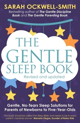 The Gentle Sleep Book: Gentle, No-Tears, Sleep Solutions for Parents of Newborns to Five-Year-Olds by Ockwell-Smith, Sarah