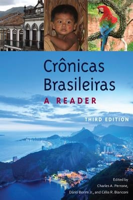 Crônicas Brasileiras: A Reader by Perrone, Charles A.