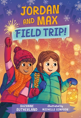 Jordan and Max, Field Trip! by Sutherland, Suzanne