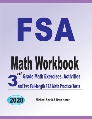 FSA Math Workbook: 3rd Grade Math Exercises, Activities, and Two Full-Length FSA Math Practice Tests by Smith, Michael