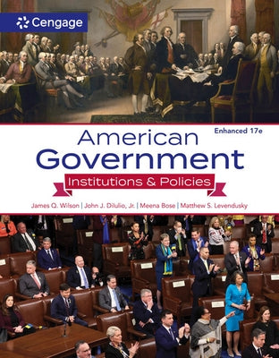 American Government: Institutions & Policies Enhanced, Loose-Leaf Version by Wilson, James Q.