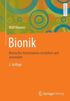 Bionik: Bionisches Konstruieren Verstehen Und Anwenden by Wawers, Welf