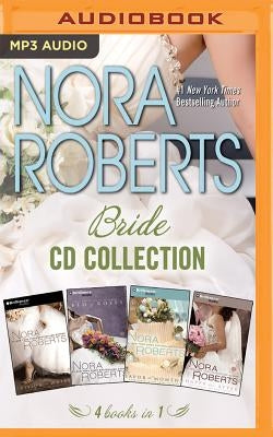 Nora Roberts: Bride Series, Books 1-4: Vision in White, Bed of Roses, Savor the Moment, Happy Ever After by Roberts, Nora