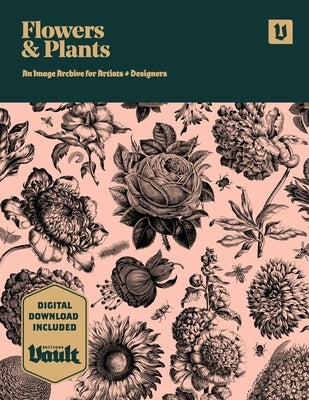 Flowers and Plants: An Image Archive of Botanical Illustrations for Artists and Designers by James, Kale