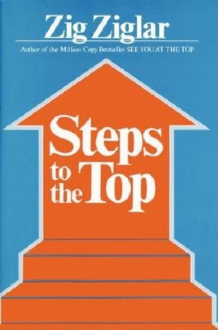 Steps to the Top by Ziglar, Zig