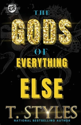 The Gods of Everything Else: An Ace and Walid Saga (the Cartel Publications Presents) by Styles, T.