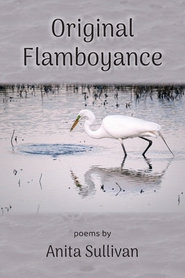 Original Flamboyance by Sullivan, Anita