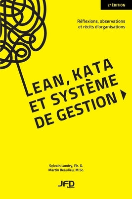 Lean, kata et système de gestion: Réflexions, observations et récits d'organisations by Beaulieu, Martin