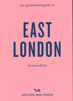 East London 2: An Opinionated Guide by Barber, Sonya