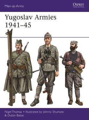 Yugoslav Armies 1941-45 by Thomas, Nigel