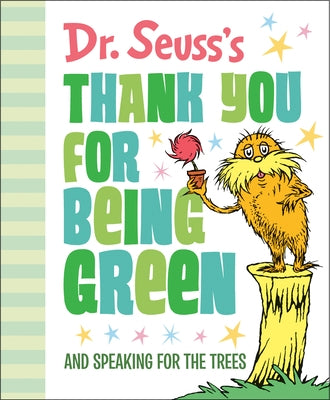 Dr. Seuss's Thank You for Being Green: And Speaking for the Trees by Dr Seuss