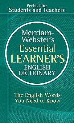 Merriam-Webster's Essential Learner's English Dictionary by Merriam-Webster