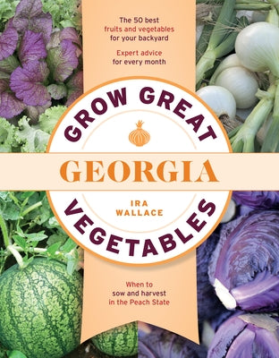 Grow Great Vegetables in Georgia by Wallace, Ira