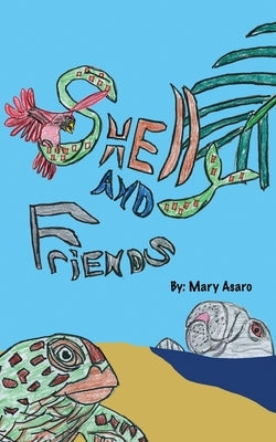 Shelly and Friends by Asaro, Mary