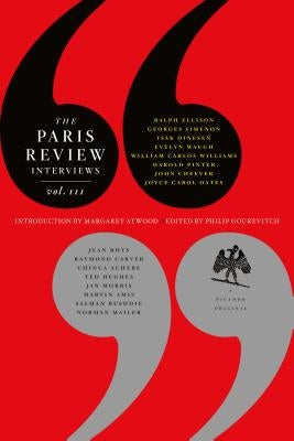 The Paris Review Interviews, III: The Indispensable Collection of Literary Wisdom by Gourevitch, Philip