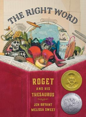 The Right Word: Roget and His Thesaurus by Bryant, Jen