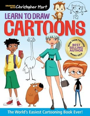 Learn to Draw Cartoons: The World's Easiest Cartooning Book Ever! by Hart, Christopher