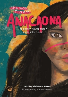 Anacaona: The Golden Flower Queen by Torres, Viviana S.