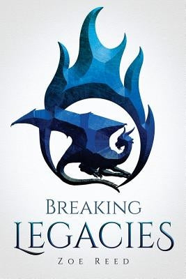 Breaking Legacies by Reed, Zoe